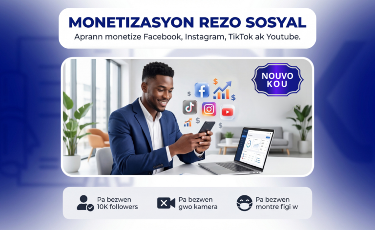 MONETIZASYON REZO SOSYAL – Fè Lajan Sou Facebook, TikTok, Instagram ak YouTube